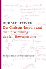 Der Christus-Impuls und die Entwicklung des Ich-Bewusstseins - Rudolf Steiner