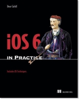 iOS 6 in Practice - Cahill, Bear P.