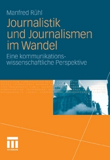 Journalistik und Journalismen im Wandel - Manfred Rühl