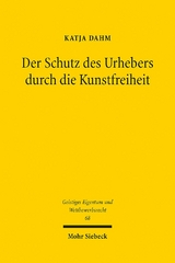 Der Schutz des Urhebers durch die Kunstfreiheit - Katja Dahm