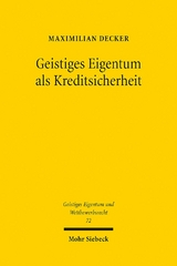 Geistiges Eigentum als Kreditsicherheit - Maximilian Decker