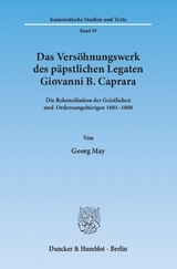 Das Versöhnungswerk des päpstlichen Legaten Giovanni B. Caprara. - Georg May