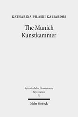 The Munich Kunstkammer - Katharina Pilaski Kaliardos