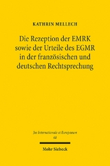 Die Rezeption der EMRK sowie der Urteile des EGMR in der französischen und deutschen Rechtsprechung - Kathrin Mellech