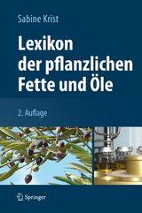 Lexikon der pflanzlichen Fette und Öle - Krist, Sabine