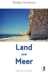 Land und Meer - Rüdiger Kendziora