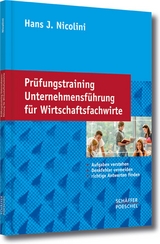 Prüfungstraining Unternehmensführung für Wirtschaftsfachwirte - Hans J. Nicolini