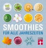 Smoothies für alle Jahreszeiten - Astrid Büscher