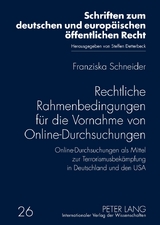 Rechtliche Rahmenbedingungen für die Vornahme von Online-Durchsuchungen - Franziska Schneider