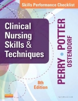 Skills Performance Checklists for Clinical Nursing Skills & Techniques - Perry, Anne Griffin; Potter, Patricia A.; Ostendorf, Wendy