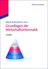 Grundlagen der Wirtschaftsinformatik - Otto K. Ferstl, Elmar J. Sinz