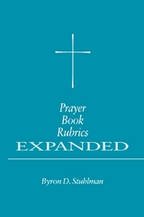 Prayer Book Rubrics Expanded - Byron David Stuhlman