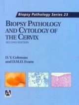 Biopsy Pathology and Cytology of the Cervix, 2Ed - Evans, David M.D.; Coleman, Dulcie V.