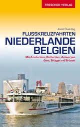 TRESCHER Reiseführer Flusskreuzfahrten Niederlande und Belgien -  Joost Ouendag