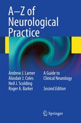 A-Z of Neurological Practice -  Roger A Barker,  Alasdair J Coles,  Andrew J. Larner,  Neil J. Scolding