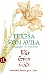 »Was lieben heißt« - Teresa von Ávila