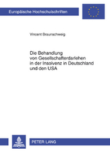 Die Behandlung von Gesellschafterdarlehen in der Insolvenz in Deutschland und den USA - Vincent Braunschweig