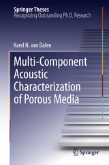 Multi-Component Acoustic Characterization of Porous Media - Karel N. van Dalen