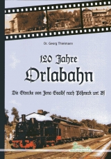 120 Jahre Orlabahn - Georg Thielmann