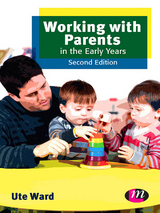 Working with Parents in the Early Years -  Ute Ward