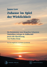 Zuhause im Spiel der Wirklichkeit - James Low, Nuden Dorje