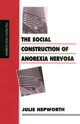 The Social Construction of Anorexia Nervosa - Julie Hepworth