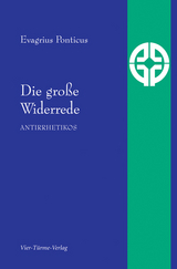 Die große Widerrede - Ponticus, Evagrius