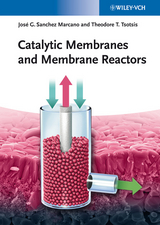 Catalytic Membranes and Membrane Reactors - Sanchez Marcano, José G.; Tsotsis, Theodore T.