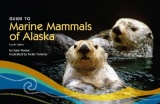 Guide to Marine Mammals of Alaska – Fourth Edition - Wynne, Kate; Folkens, Pieter