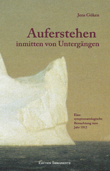 Auferstehen inmitten von Untergängen - Jens Göken