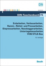 Erdarbeiten, Verbauarbeiten, Ramm-, Rüttel- und Pressarbeiten, Einpressarbeiten, Nassbaggerarbeiten, Untertagebauarbeiten VOB/STLB-Bau