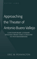 Approaching the Theater of Antonio Buero Vallejo - Eric W. Pennington