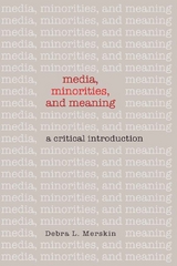 Media, Minorities, and Meaning - Debra L. Merskin