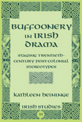 Buffoonery in Irish Drama - Kathleen Heininge