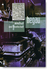 HEGAU Jahrbuch 2012 - Wirtschaft und Gesellschaft - Ulrike Ganz, Wolfgang Kramer, Reinhard Brosig, Fredy Meyer, Yvonne Istas, Helmut Fidler, Christof Stadler, Franz Hofmann, Hildegard Bibby, Helmut Fluck, Arnulf Moser, Daniel Wilhelm, Hartmut Rathke, Christa Stumpf-Boos, Emil J Mundhaas