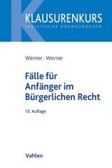 Fälle für Anfänger im Bürgerlichen Recht - Werner, Olaf; Werner, Almuth