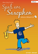 Spaß am Saxophon (für Alt-Saxophon) - Hans-Jörg Fischer