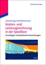 Kosten- und Leistungsrechnung in der Spedition - Uwe Barwig, Harald Hartmann