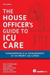 House Officer's Guide to ICU Care - Elefteriades, John A; Tribble, Curtis; Geha, Alexander S S