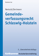 Gemeindeverfassungsrecht Schleswig-Holstein - Rentsch, Harald; Ziertmann, Marc; Schulz, Sönke Ernst; Ernst, Christian