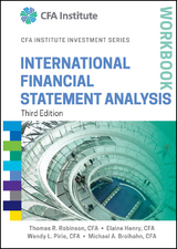 International Financial Statement Analysis Workbook -  Michael A. Broihahn,  Elaine Henry,  Wendy L. Pirie,  Thomas R. Robinson