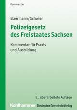 Polizeigesetz des Freistaates Sachsen - Elzermann, Hartwig; Schwier, Henning