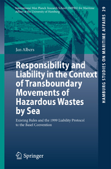 Responsibility and Liability in the Context of Transboundary Movements of Hazardous Wastes by Sea - Jan Albers