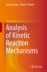 Analysis of Kinetic Reaction Mechanisms - Tamás Turányi, Alison S. Tomlin