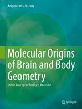 Molecular Origins of Brain and Body Geometry - Antonio Lima-de-Faria