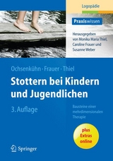 Stottern bei Kindern und Jugendlichen - Claudia Ochsenkühn, Caroline Frauer, Monika M. Thiel