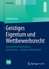 Geistiges Eigentum und Wettbewerbsrecht - Sönke Ahrens