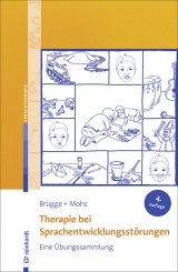 Therapie bei Sprachentwicklungsstörungen - Brügge, Walburga; Mohs, Katharina