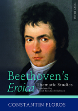 Beethoven’s «Eroica» - Constantin Floros