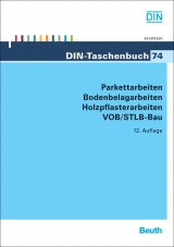 Parkettarbeiten, Bodenbelagarbeiten, Holzpflasterarbeiten VOB/STLB-Bau